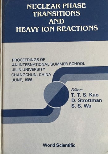 Nuclear Phase Transitions and Heavy Ion Reactions: Proceedings of an International Summer School Jilin University, Changchun, China--June, 1986