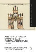 A History of Russian Exposition and Festival Architecture 1700-2014