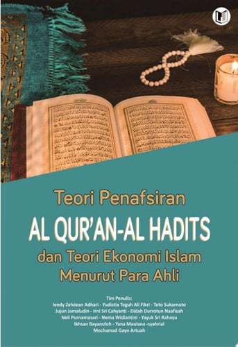 KUMPULAN TEORI PENAFSIRAN AL QUR’AN - AL HADIS DAN TEORI EKONOMI ISLAM MENURUT PARA AHLI
