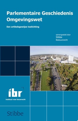 Parlementaire Geschiedenis Omgevingswet Een artikelsgewijze toelichting