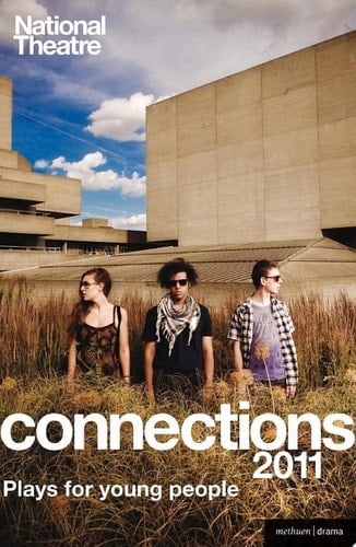 National Theatre Connections 2011 Plays for Young People: Frank & Ferdinand; Gap; Cloud Busting; Those Legs; Shooting Truth; Bassett; Gargantua; Children of Killers; The Beauty Manifesto; Too Fast