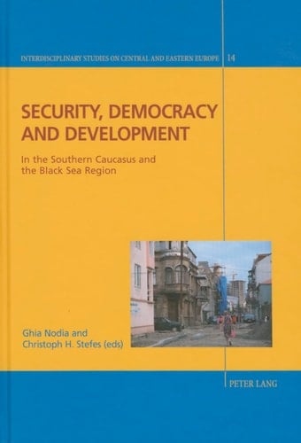 Security, Democracy and Development In the Southern Caucasus and the Black Sea Region