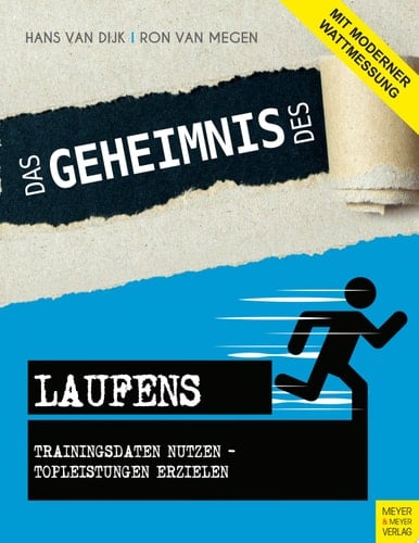 Das Geheimnis des Laufens Trainingsdaten nutzen - Topleistungen erzielen - mit moderner Wattmessung