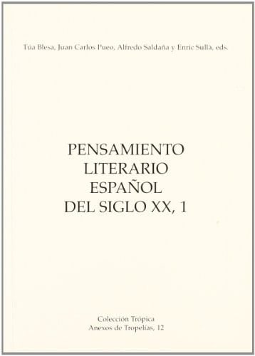 Pensamiento literario español del siglo XX ... I Seminario "Pensamiento Literario Español del Siglo XX" ... tuvo lugar en la Universidad de Zaragoza los días 27 y 28 de octubre de 2005 ...