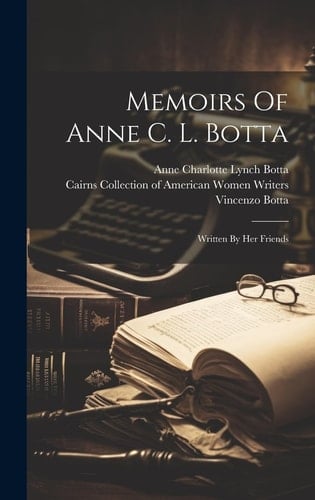 Memoirs Of Anne C. L. Botta Written By Her Friends