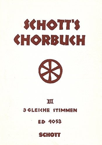 Schott's Chorbuch: Dreistimmige Gesänge. equal voices. Partition de chœur.