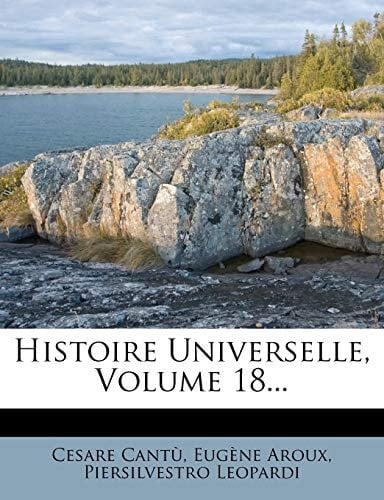 Histoire Universelle, Volume 18... (French Edition)