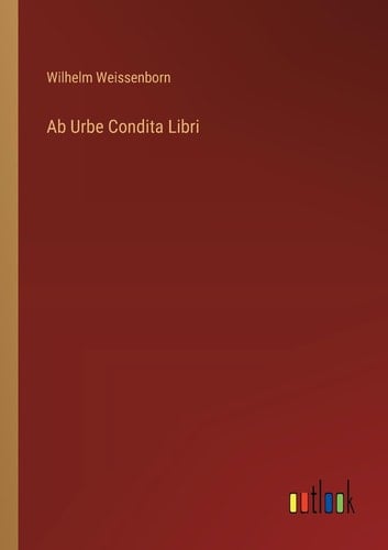 Ab Urbe Condita Libri (German Edition)