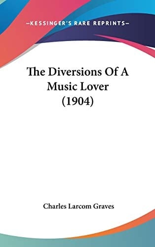 The Diversions Of A Music Lover (1904)