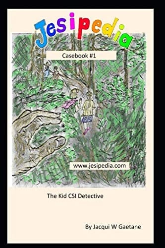 Jesipedia Casebook 1 the Kid CSI Detective