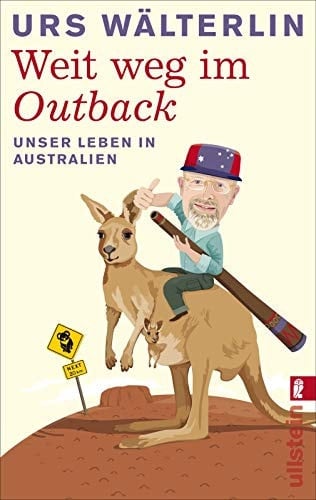 Weit weg im Outback unser Leben in Australien