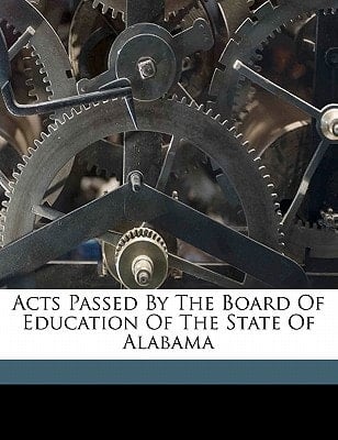 Acts passed by the Board of education of the state of Alabama