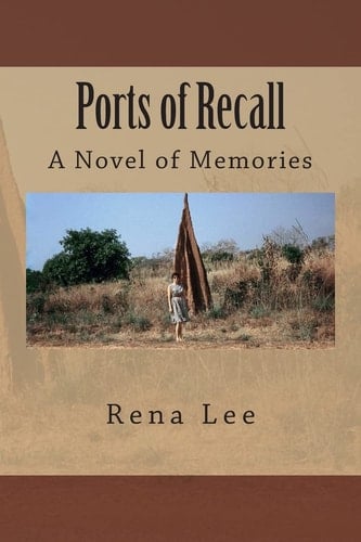 Ports of Recall Literary Novel Memomoires Inspired