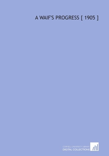 A Waif's Progress [ 1905 ]