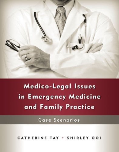 Medico-legal Issues in Emergency Medicine and Family Practice Case Scenarios