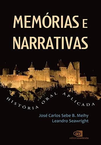 Memórias e narrativas história oral aplicada