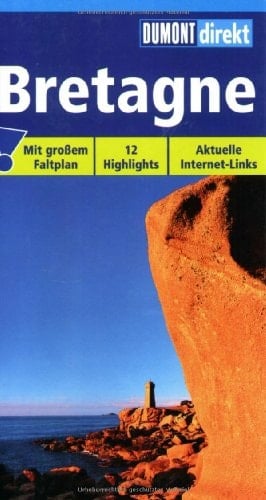Bretagne. DuMont direkt Mit großem Faltplan. 12 Highlights. Topaktuelle Internet-Links