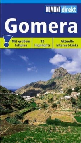 Gomera. DuMont direkt Mit großem Faltplan. 12 Highlights. Topaktuelle Internet-Links