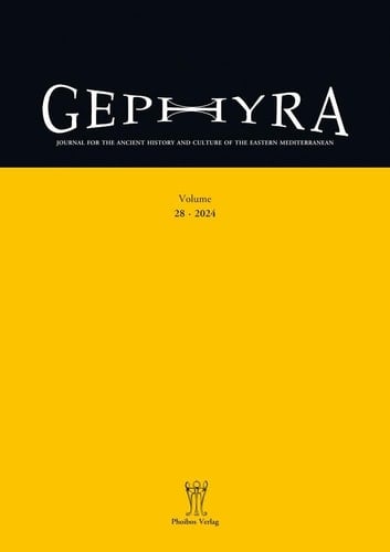 Gephyra 28, 2024 Zeitschrift Für Die Geschichte und Kulturen Des Antiken Östlichen Mittelmeerraums