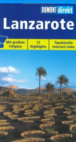 Lanzarote. DuMont direkt Mit großem Faltplan. 12 Highlights. Topaktuelle Internet-Links