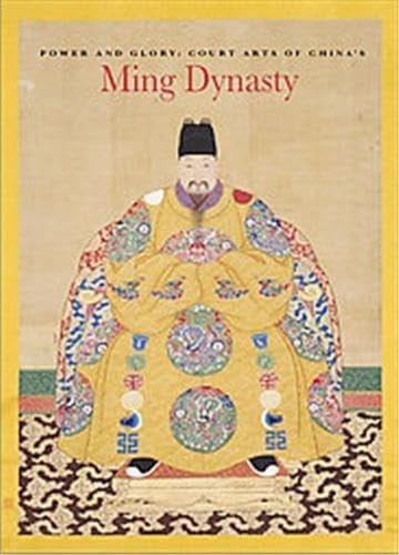Power and Glory: Court Arts of China's Ming Dynasty