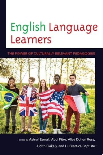 English Language Learners The Power of Culturally Relevant Pedagogies
