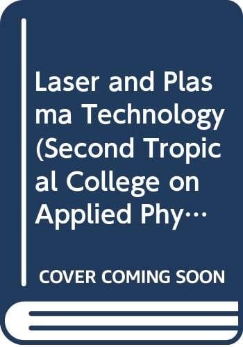 Laser and Plasma Technology (Second Tropical College on Applied Physics)