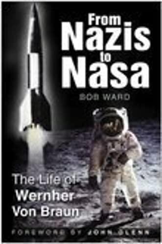 From Nazis to NASA The Life of Wernher Von Braun
