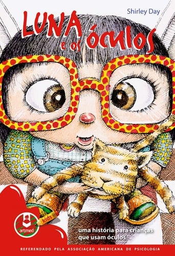 Luna e os Óculos. Uma História Para Crianças que Usam Óculos