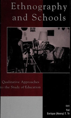 Ethnography and Schools Qualitative Approaches to the Study of Education