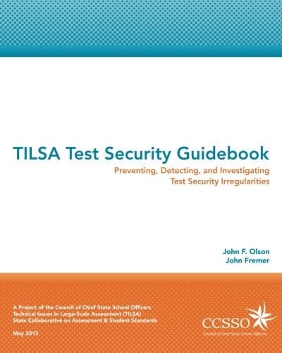 TILSA Test Security Guidebook Preventing, Detecting, and Investigating Test Security Irregularities