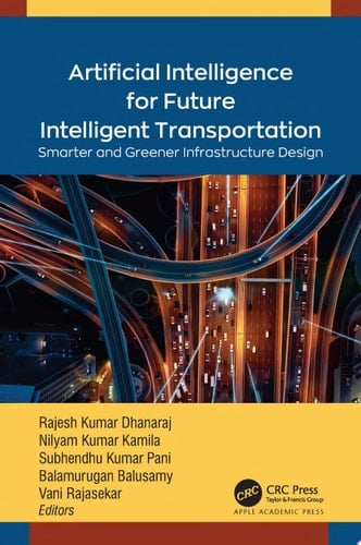 Artificial Intelligence for Future Intelligent Transportation Smarter and Greener Infrastructure Design