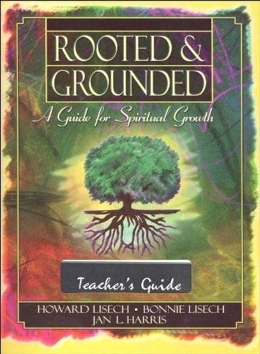 Rooted and Grounded - Teachers Guide A Guide for Spiritual Growth Curriculum