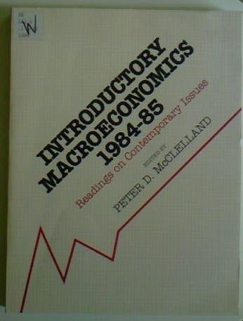 Introductory Macroeconomics, 1984-85 Readings on Contemporary Issues