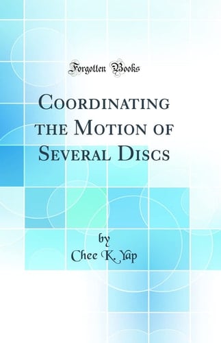 Coordinating the Motion of Several Discs (Classic Reprint)