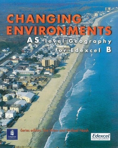 Changing Environments AS Level Geography for Edexcel B