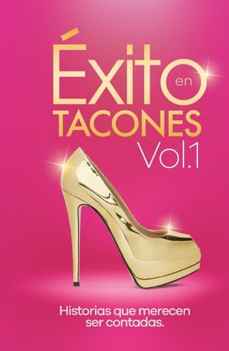 Éxito en TACONES Vol. 1 (Spanish Edition)