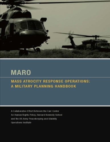 MARO - Mass Atrocity Response Operations A Military Planning Handbook [Enlarged Edition]