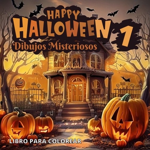 Happy Halloween Dibujos Misteriosos 1. Libro para colorear: 60 Dibujos terroríficos y entretenidos para colorear en la fiesta de Halloween (Spanish Edition)