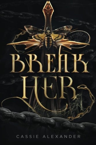 Break Her A Dark Beauty and the Beast Fantasy Romance