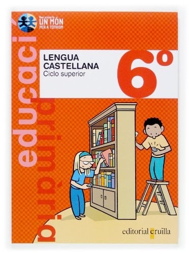 Lengua castellana 6o Nou Projecte Un Món Per a Tothom : Educació Primària, ciclo superior