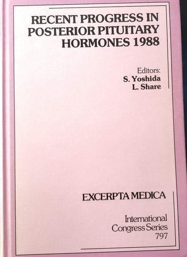 Recent Progress in Posterior Pituitary Hormones 1988 (International Congress Series)