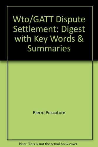 WTO/GATT Dispute Settlement Digest with Key Words & Summaries