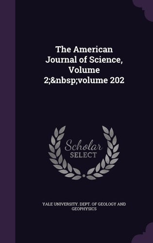 The American Journal of Science, Volume 2; Volume 202