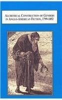Alchemical Construction of Genders in Anglo-American Fiction, 1799-1852 Visions of Utopia as Androgynous