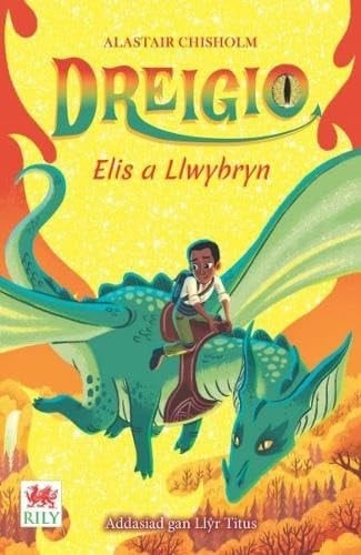 Dreigio: 3. Elis a Llwybryn (Welsh Edition)
