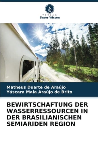 BEWIRTSCHAFTUNG DER WASSERRESSOURCEN IN DER BRASILIANISCHEN SEMIARIDEN REGION (German Edition)