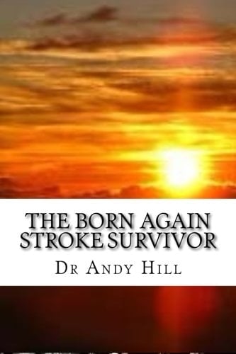 The Born Again Stroke Survivor A Different Kind of Living