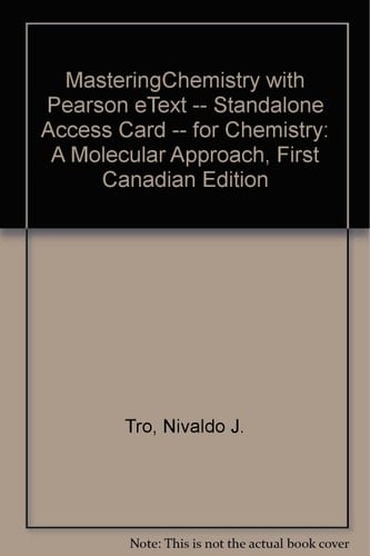 MasteringChemistry with Pearson eText -- Standalone Access Card -- for Chemistry: A Molecular Approach, First Canadian Edition