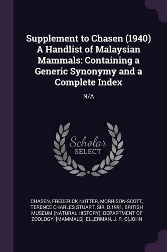 Supplement to Chasen (1940) A Handlist of Malaysian Mammals Containing a Generic Synonymy and a Complete Index: N/A